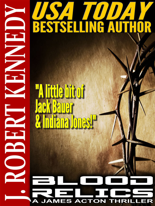 Title details for Blood Relics (A James Acton Thriller, Book #12) by J. Robert Kennedy - Available